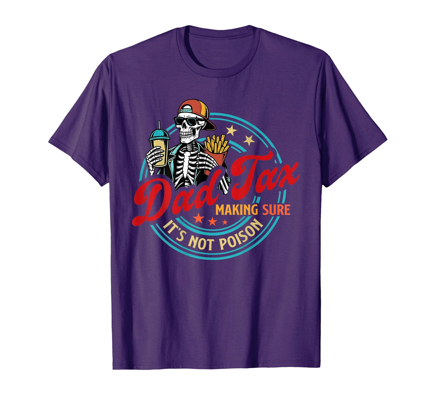 Dad Tax Making Sure It's Not Poison Skeleton Fathers Day T-Shirt