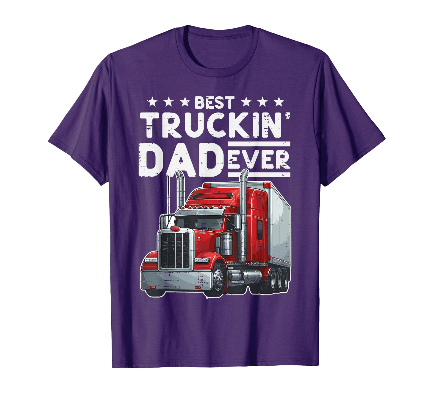 Best Truckin Dad Ever Fathers Day Truck Trucker Daddy Papa T-Shirt