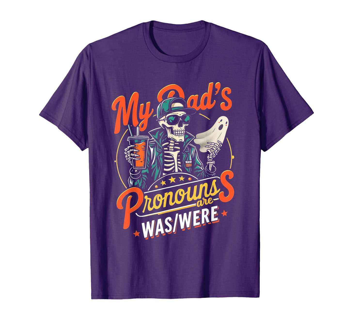 My dad’s pronouns are was/were Skeleton Drink Fathers Day T-Shirt
