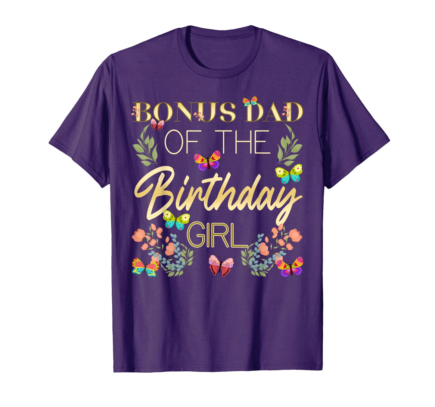 Butterfly Bonus Dad Birthday Family Party Garden Theme T-Shirt