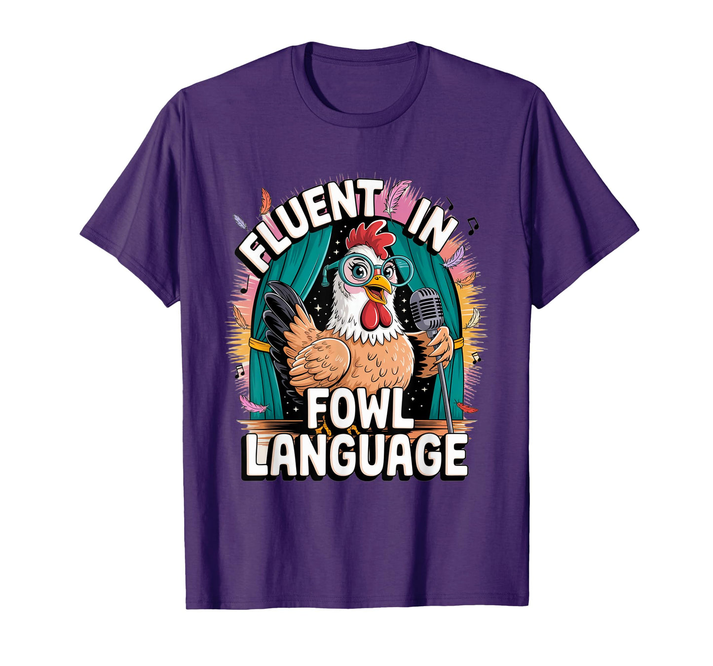 I'm Fluent In Fowl Language Funny Chicken lady Hen Lover T-Shirt