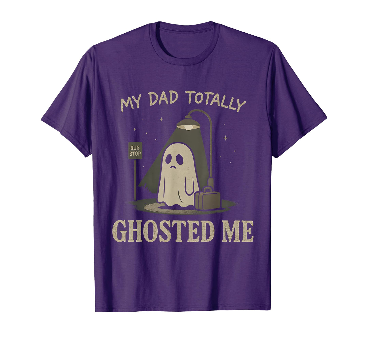My Dad Totally Ghosted Me dad Humor Funny Halloween T-Shirt