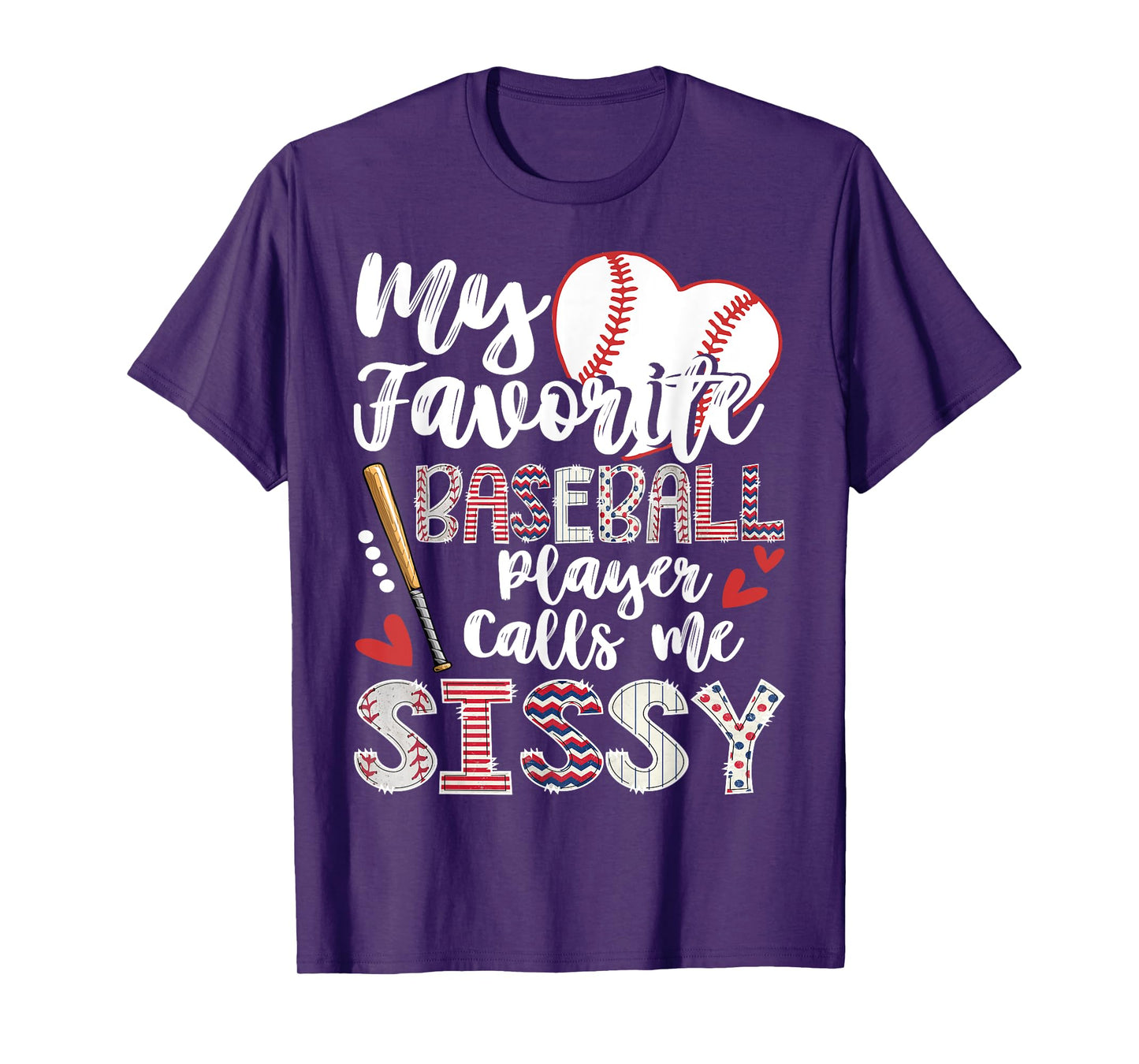 My Favorite Baseball Player Calls Me Sissy Baseball Lover T-Shirt