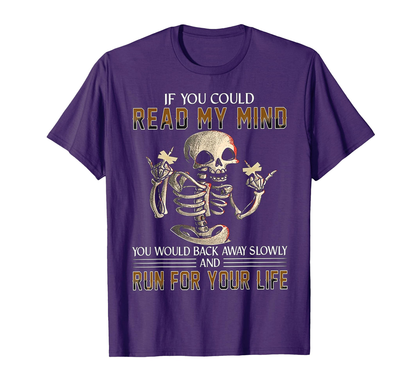 If You Could Read My Mind You Would Back Away Slowly T-Shirt