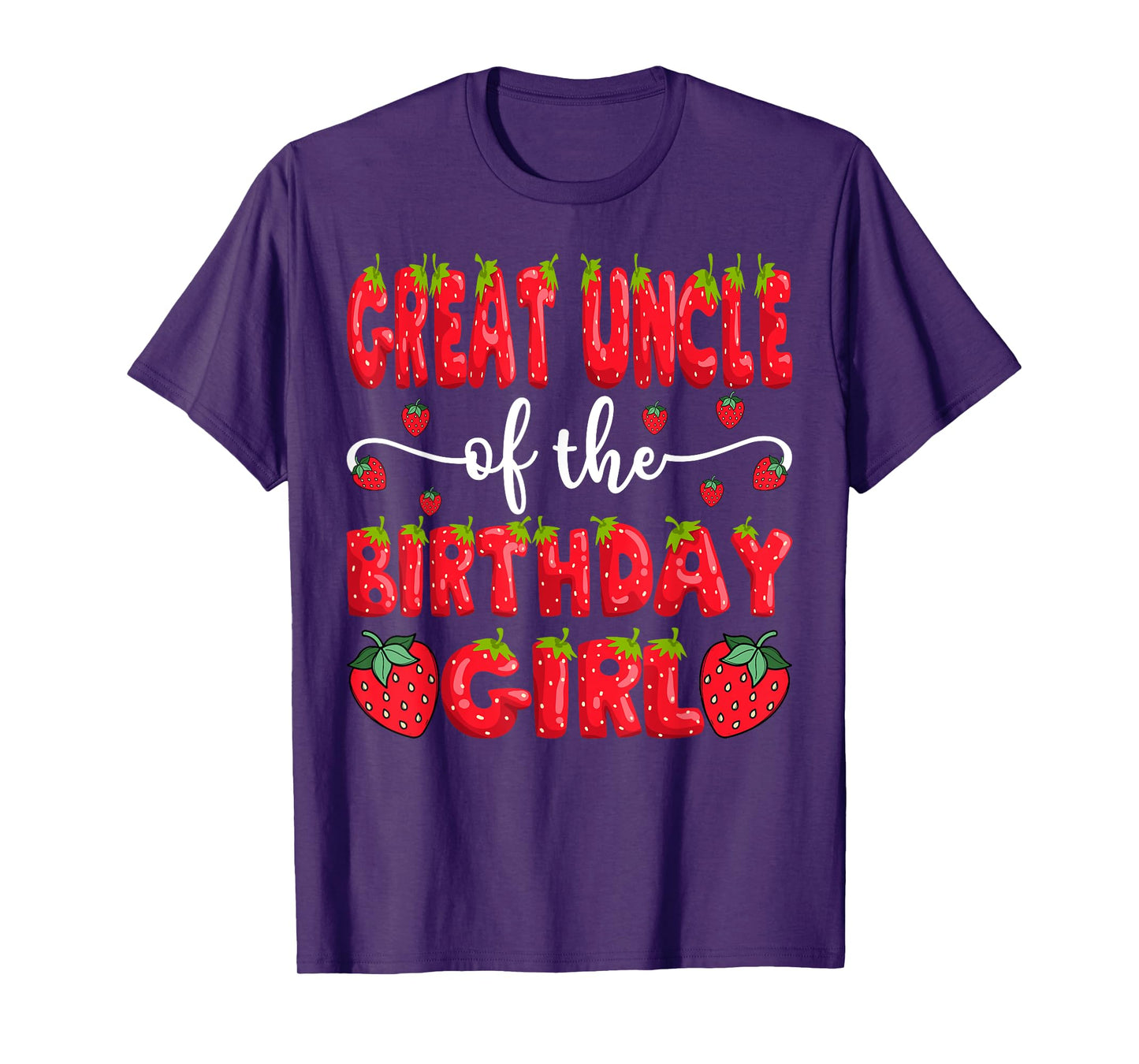 Great Uncle Of The Birthday Girl Strawberry Family Matching T-Shirt