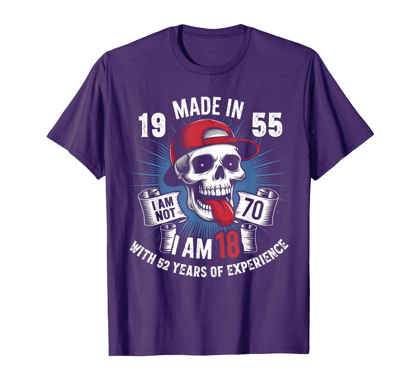 Made In 1955 I Am Not 70 I Am 18 With 52 Years Of Experience T-Shirt