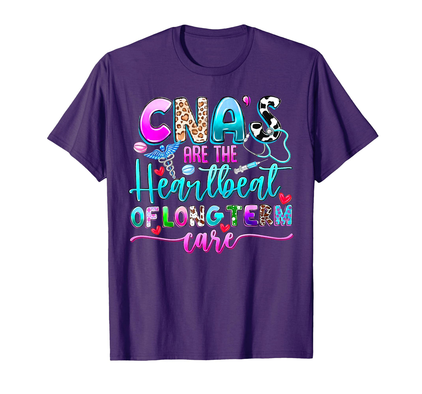CNA’s Are the Heartbeat of Long Term Care Funny Nursing Aide T-Shirt