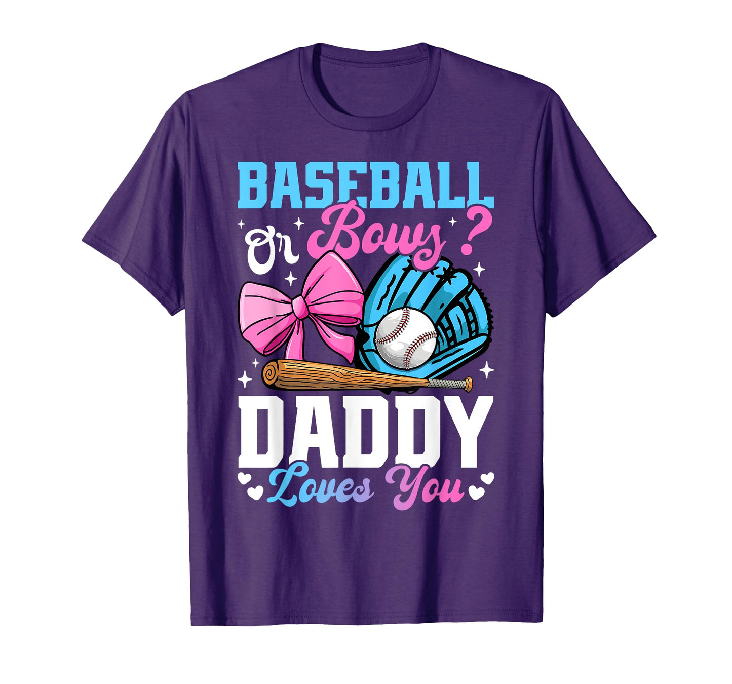Baseball Or Bows Daddy Loves You Funny Gender Reveal T-Shirt