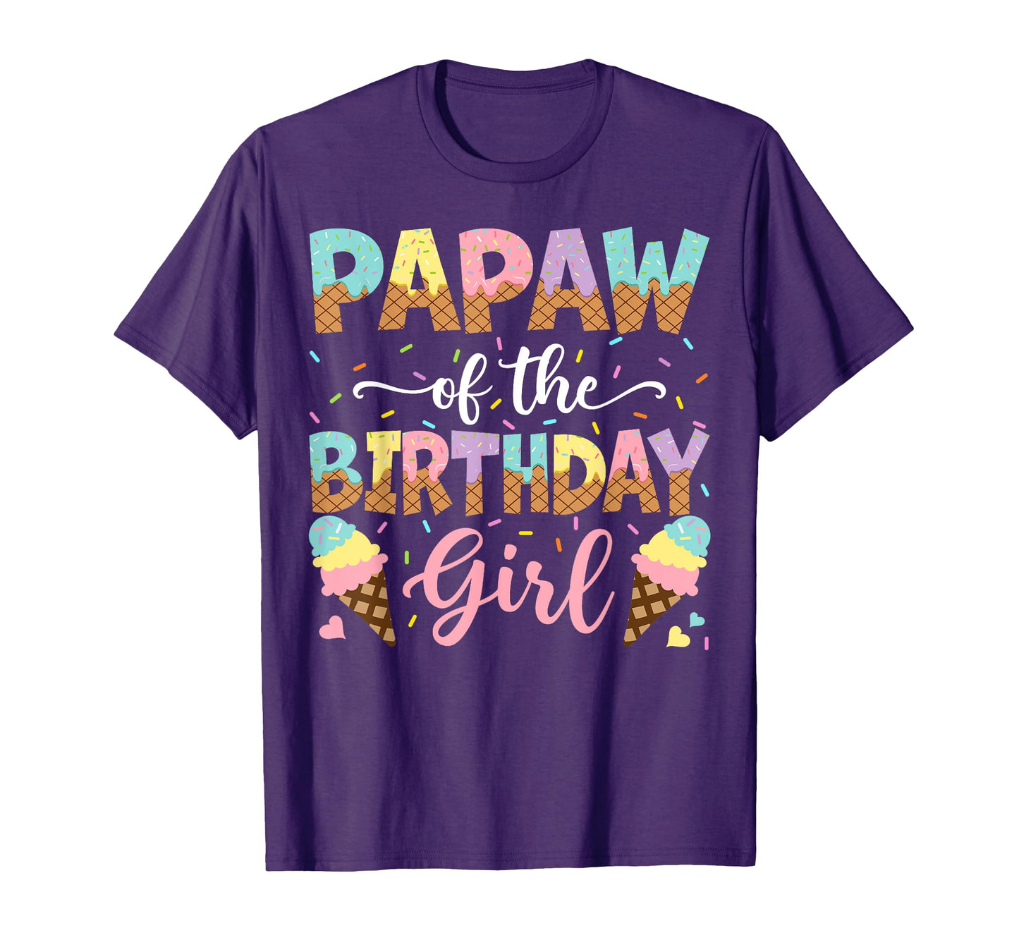 Papaw Of The Birthday Girl Ice Cream Lover Party T-Shirt