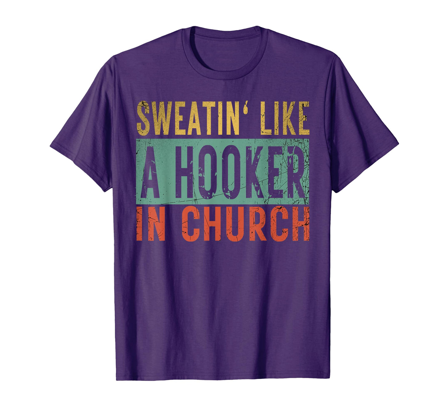 Sweatin' Like A Hooker In Church Funny Women Workout T-Shirt