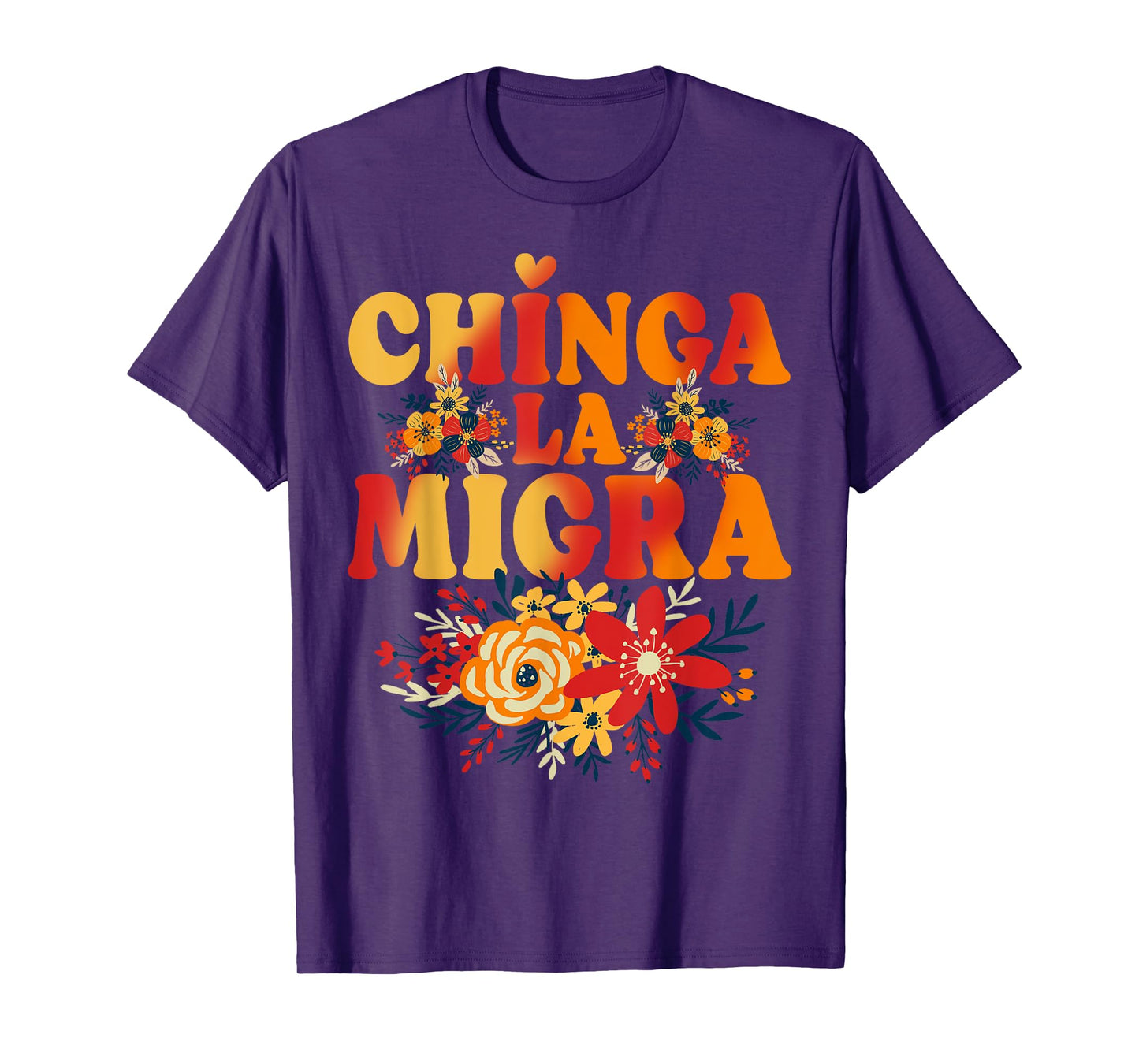 Chinga La Migra Immigration Trump 2025 T-Shirt