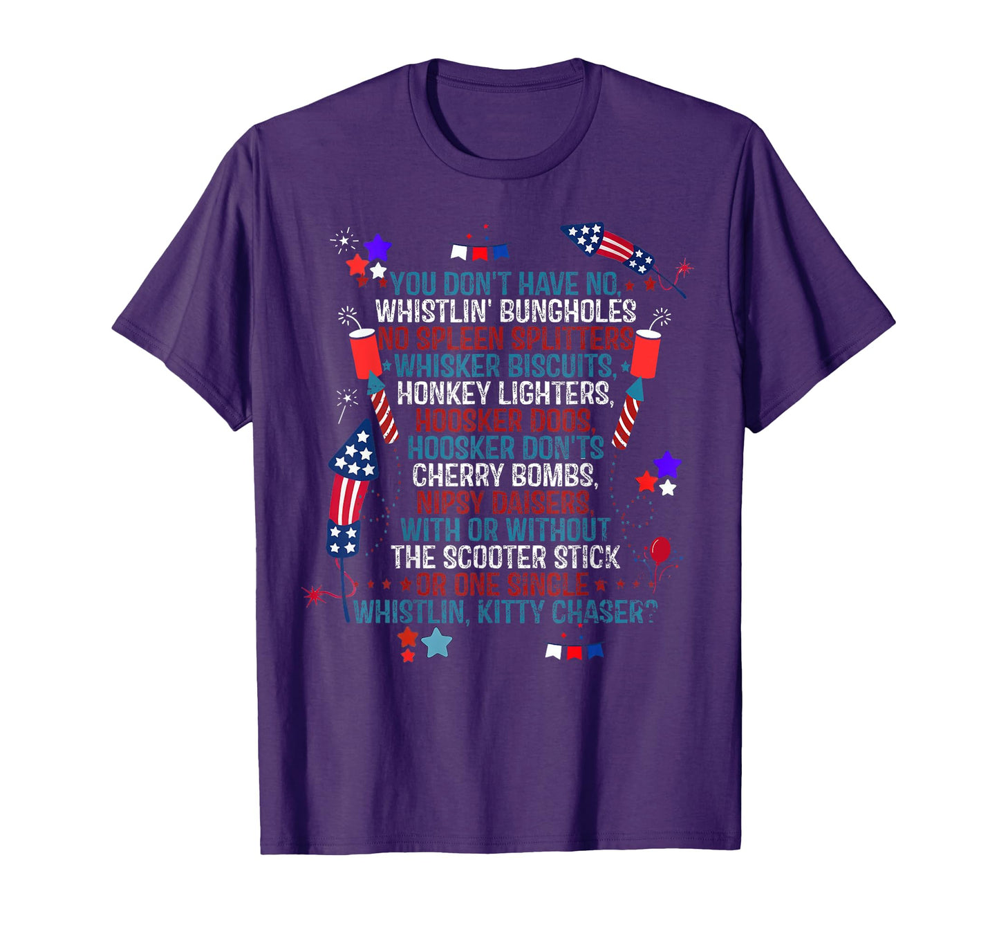 You Don’t Have No Whistlin' Bungholes Funny July 4th of July T-Shirt