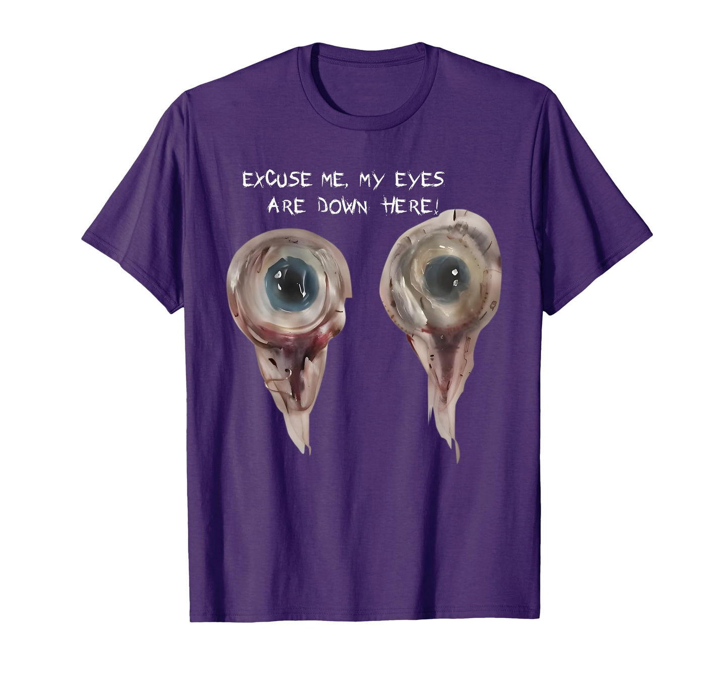 Excuse Me, My Eyes Are Down Here Baby, Eyes Weirdcore T-Shirt