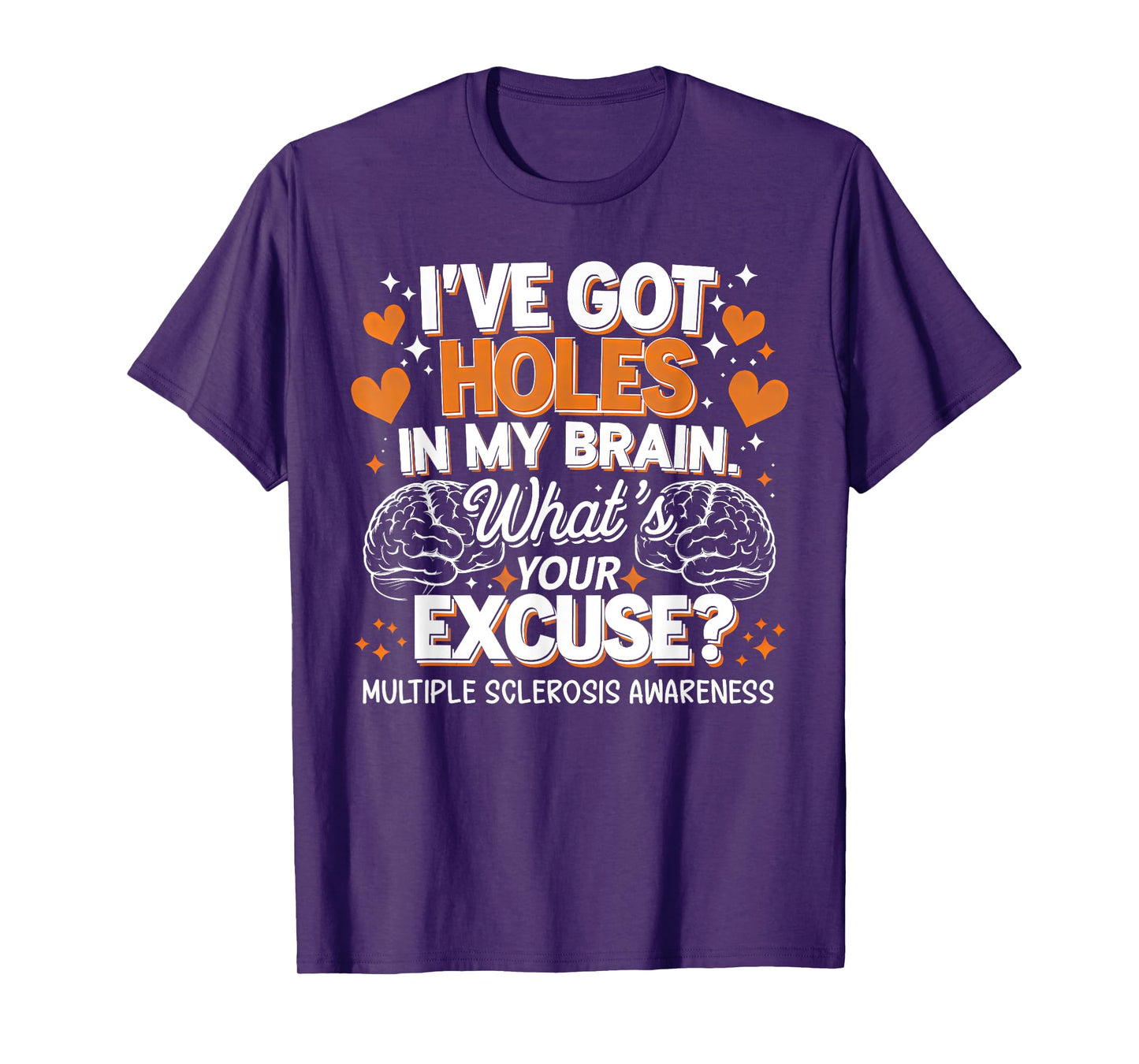 I've Got Holes In My Brain Multiple Sclerosis Awareness MS T-Shirt