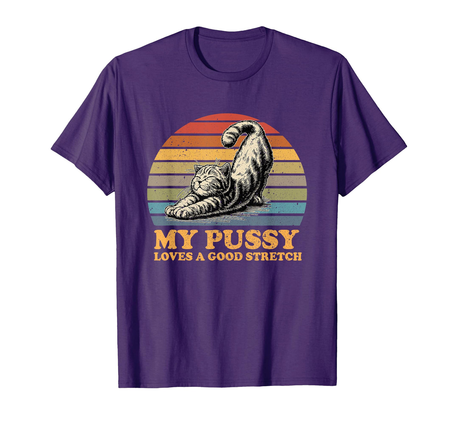 my pussy loves a good stretch funny cat T-Shirt for Men Women