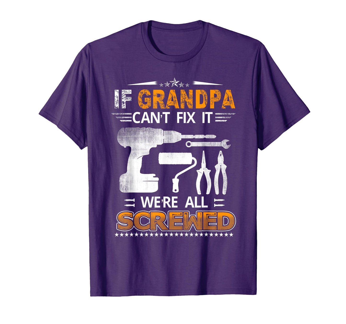 If Grandpa Can't Fix it We're All Screwed Funny Fathers Day T-Shirt