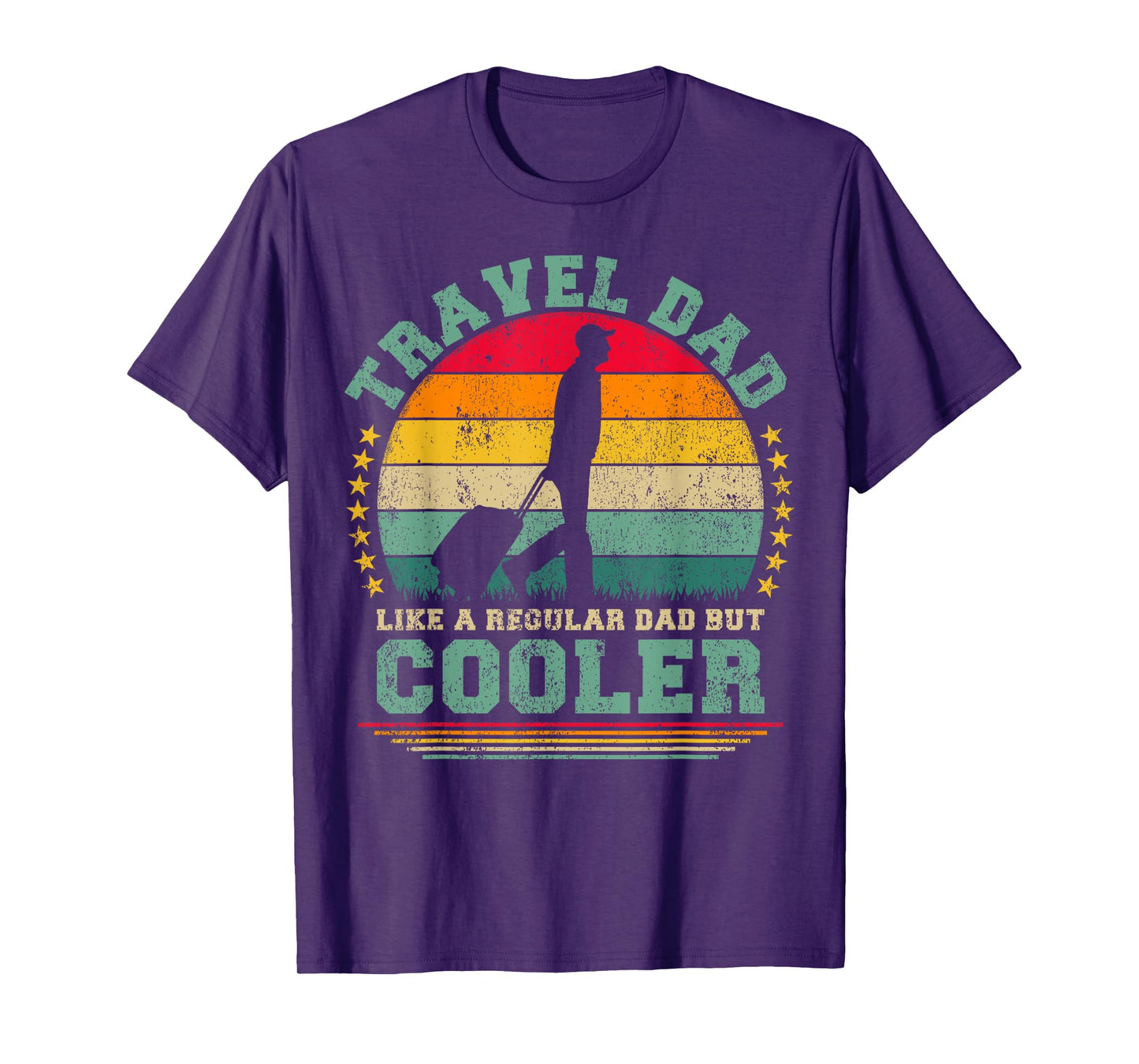 Travel Dad Like A Regular Dad But Cooler Father's Day T-Shirt