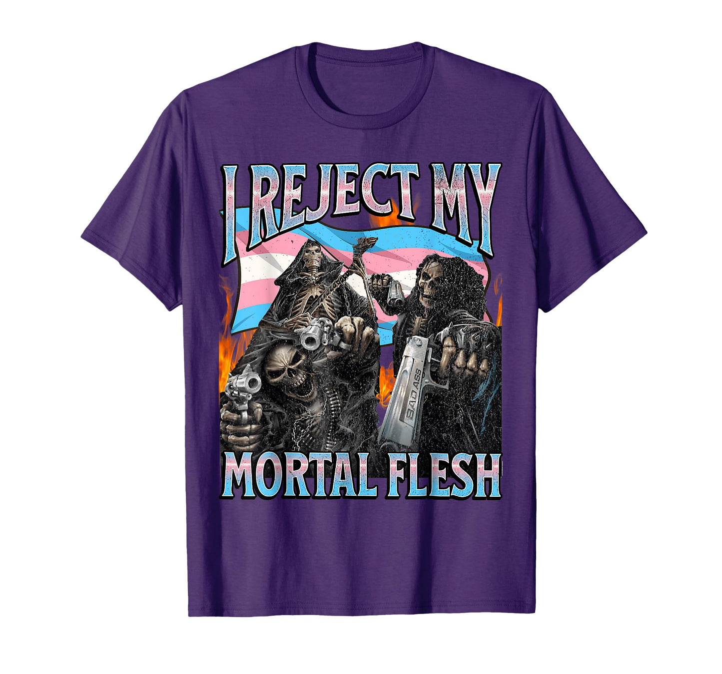 I Reject My Mortal Flesh Funny Trans Hard Skeleton Bootleg T-Shirt