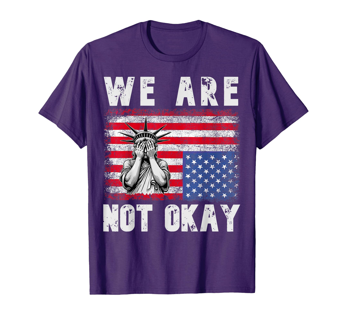 women we Are Not Okay democrat American Flag patriotic USA T-Shirt