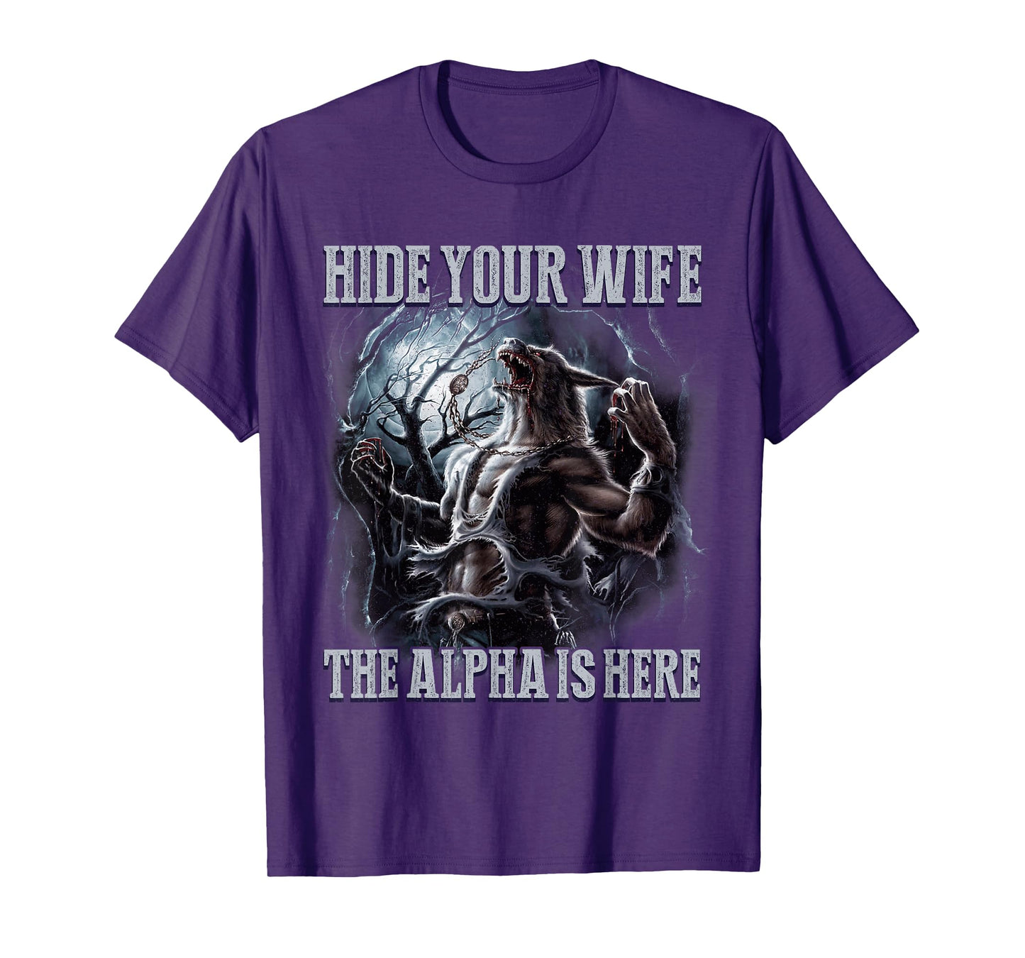 Funny Graphic Tee Hide Your Wife The Alpha Is Here Wolf Meme T-Shirt