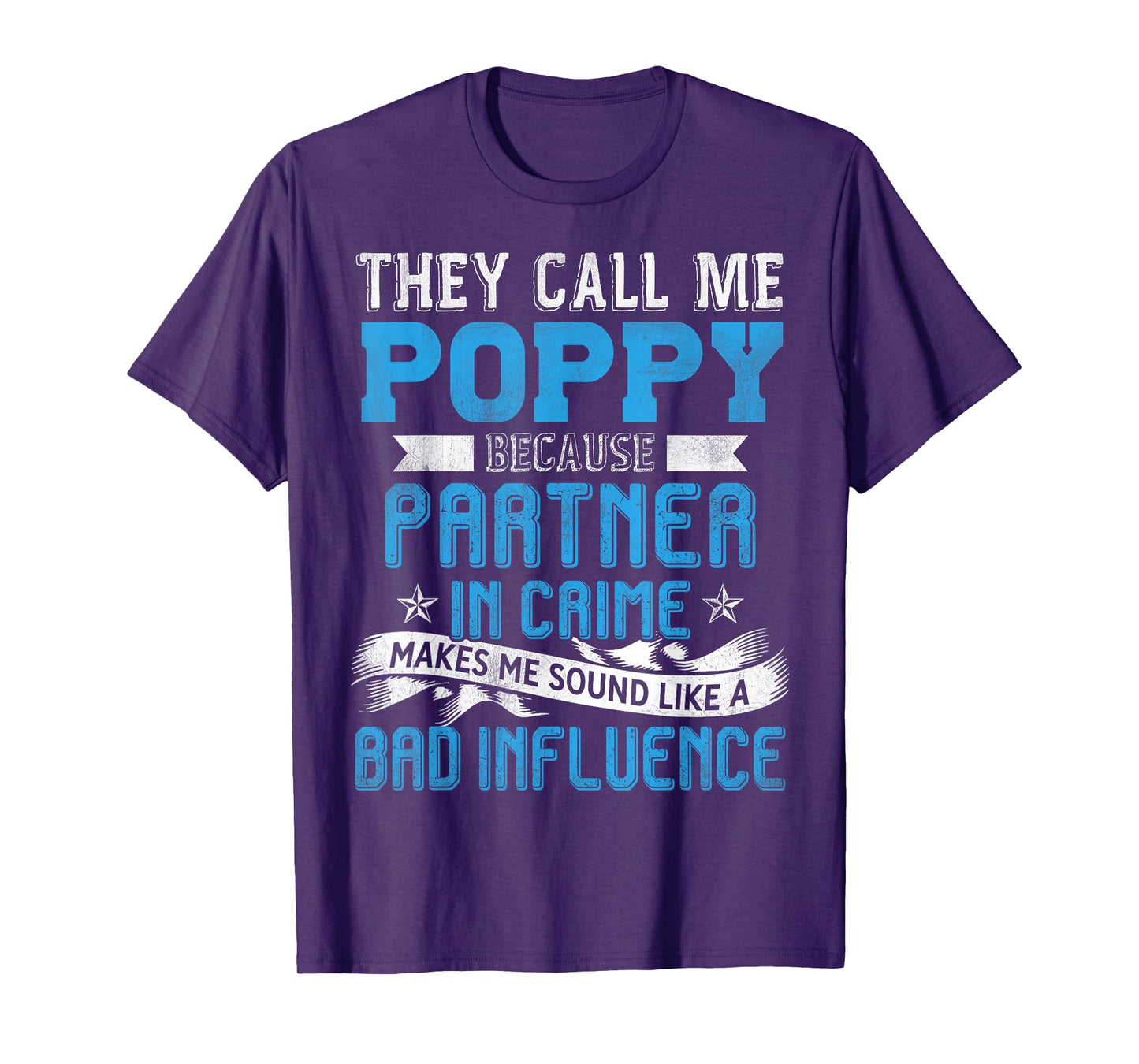 They Call Me Poppy Because Partner In Crime Fathers Day T-Shirt