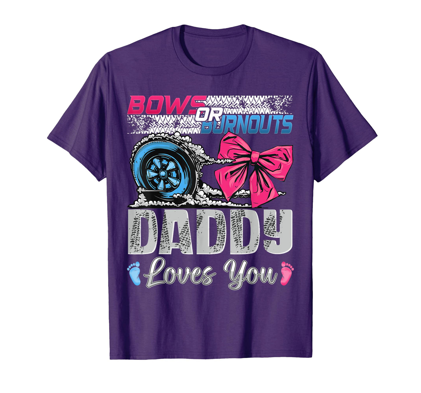 Burnouts or Bows Daddy Loves You Gender Reveal Party T-Shirt