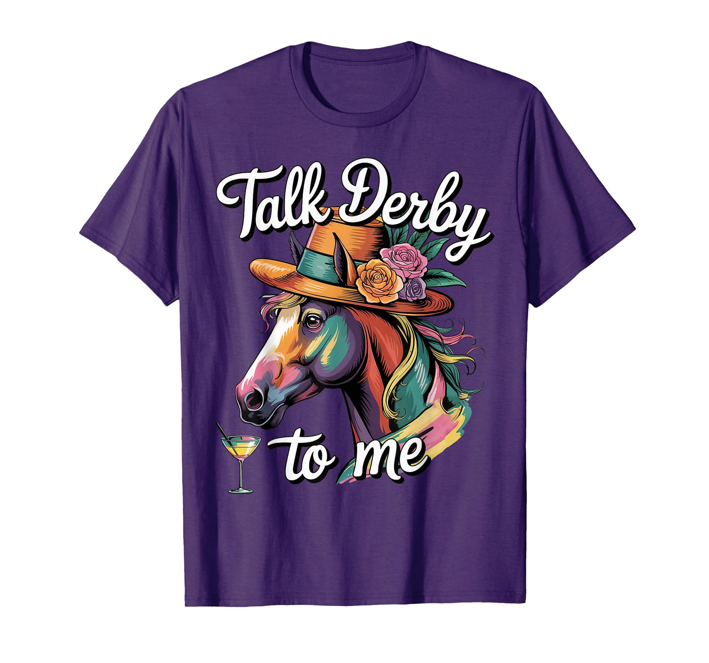 Talk Derby To Me Racing Horse Funny Gifts For Men Women Kids T-Shirt