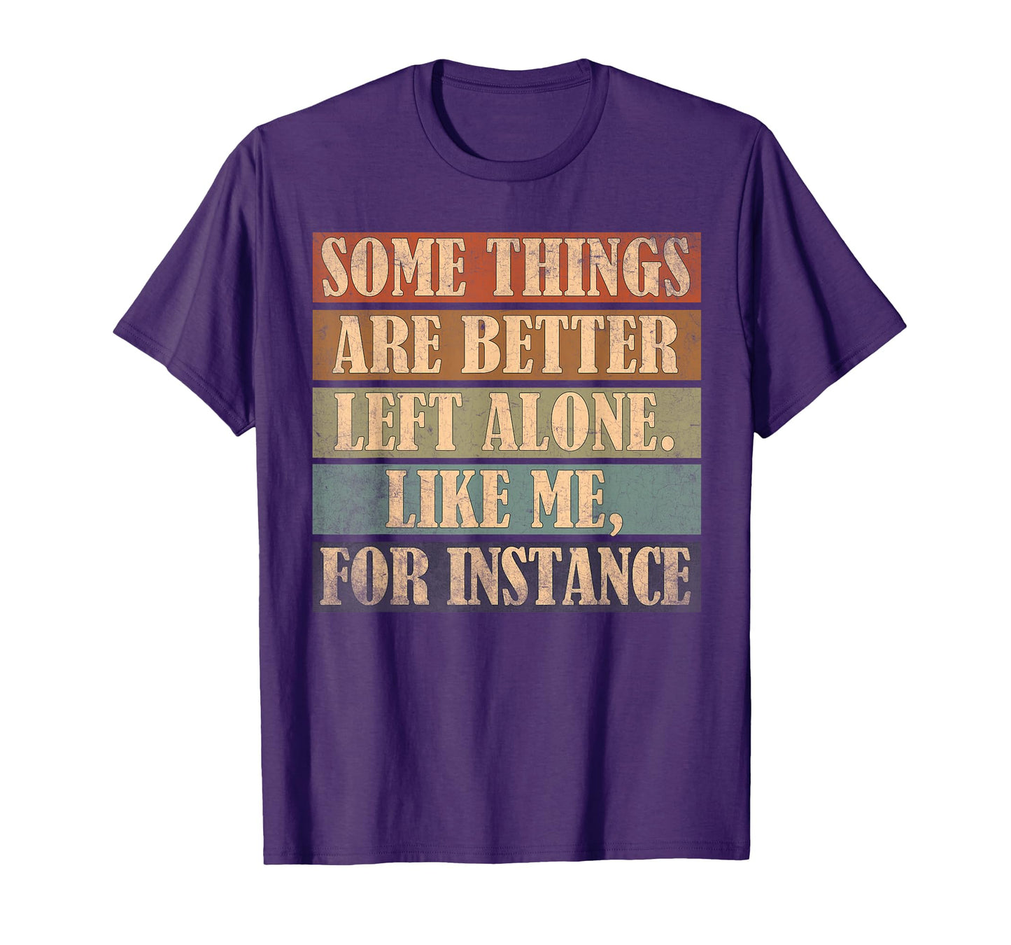 Funny Some Things Are Better Humor Inappropriate Offensive T-Shirt