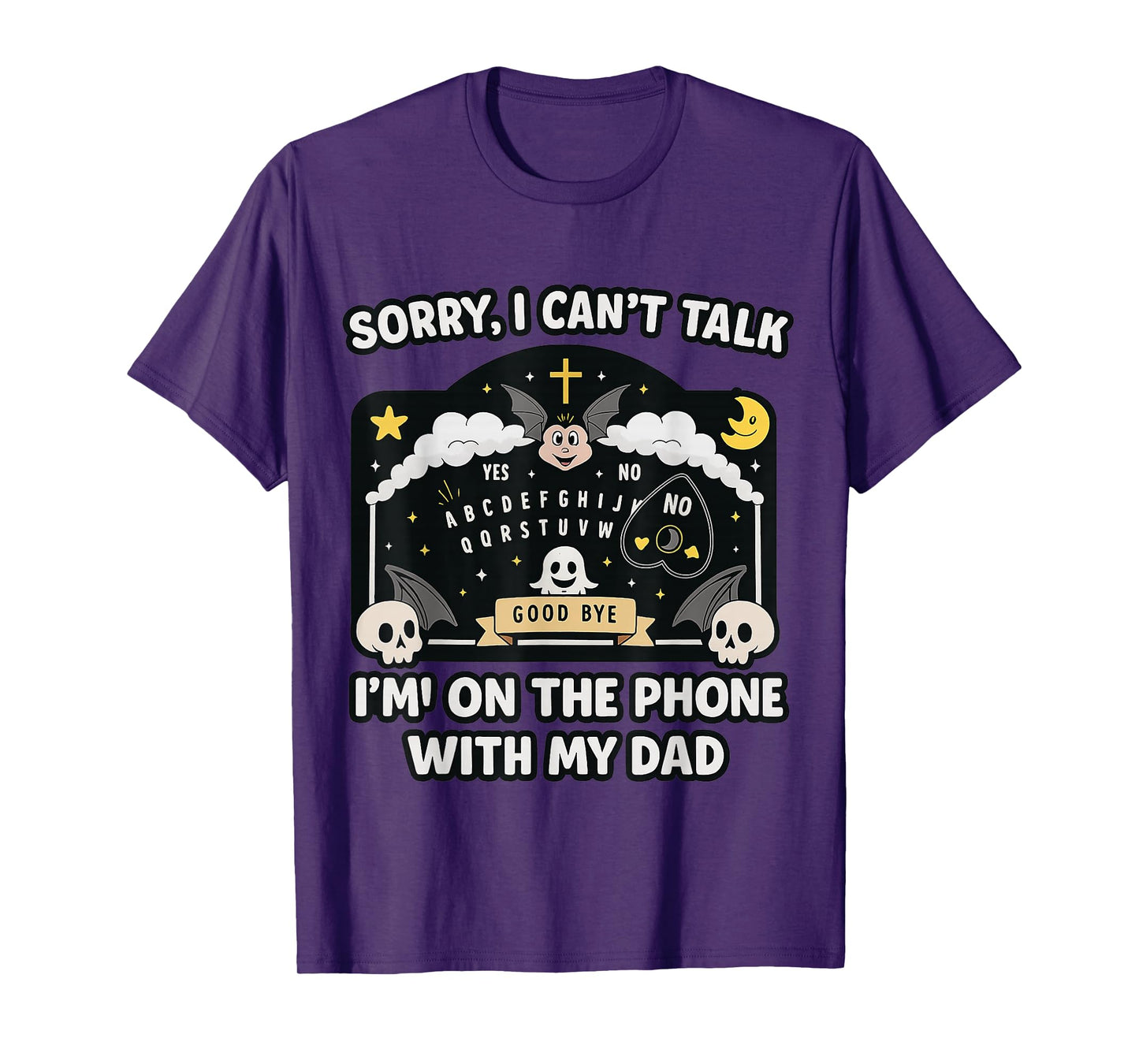 Sorry I Can't Talk I'm On The Phone With My Dad Halloween T-Shirt