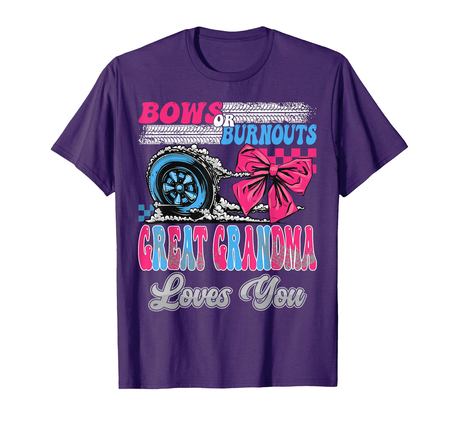 Burnouts or Bows Great Grandma Loves You Gender Reveal Party T-Shirt