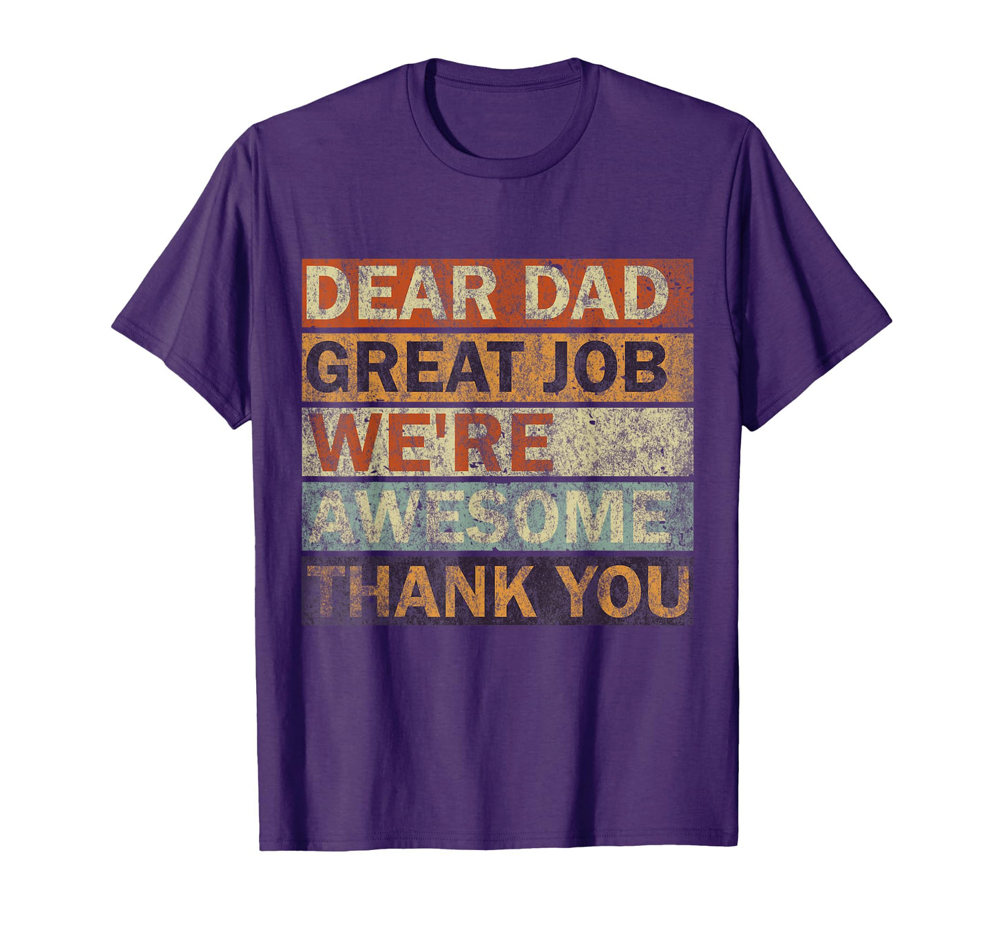 Dear Dad Great Job We're Awesome Thank You, Vintage Father T-Shirt