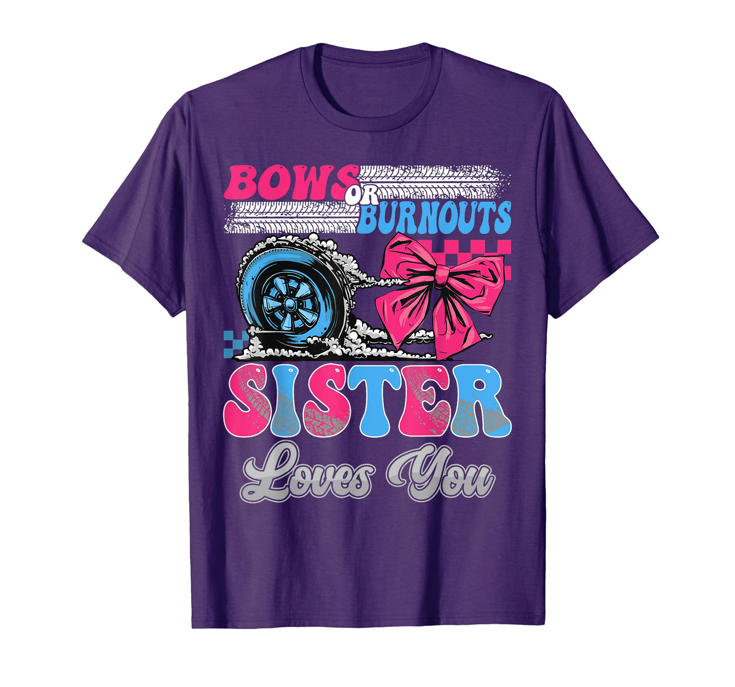 Burnouts or Bows Sister Loves You Gender Reveal Party T-Shirt