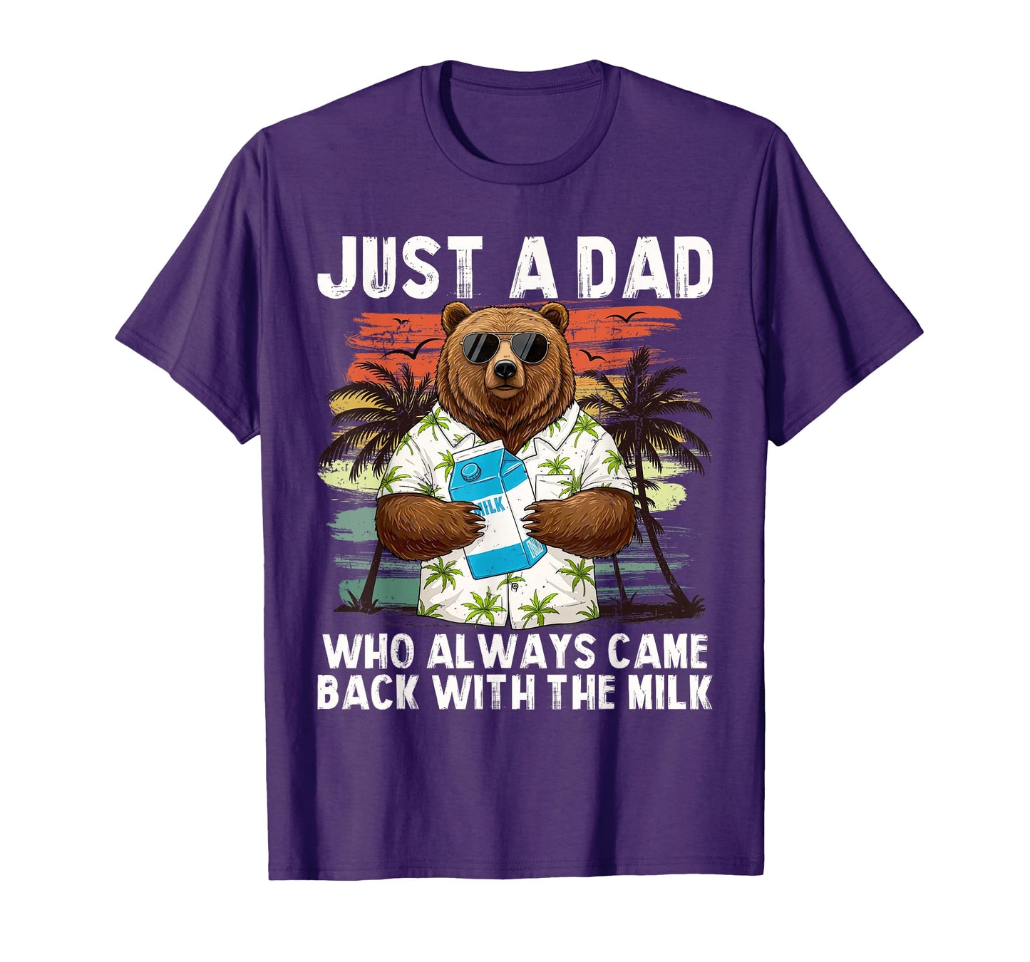 Just A Dad Who Always Came Back With The Milk, Dad Bear T-Shirt