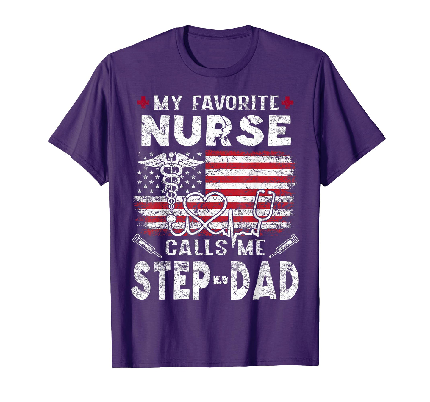 My Favorite Nurse Calls Me Step-Dad Fathers Day T-Shirt