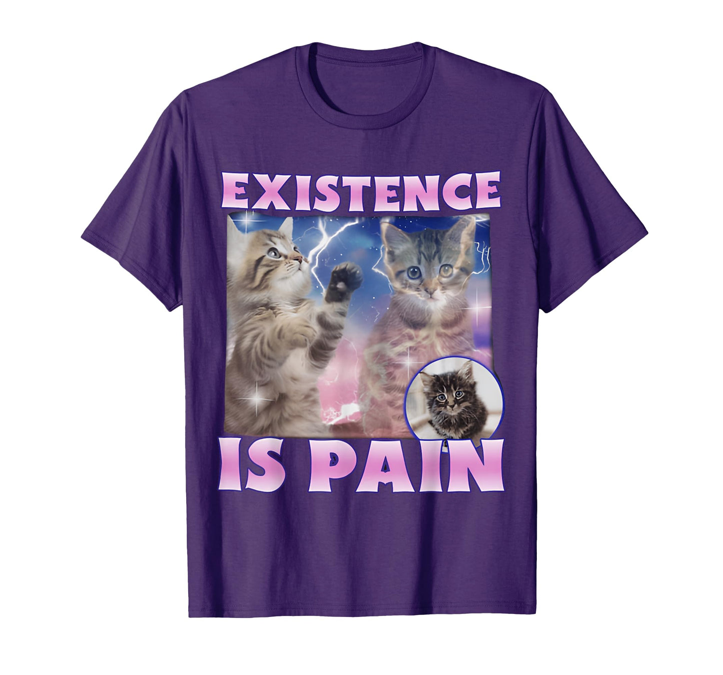 Existence Is Pain Cat & FUNNY Cute Cats T-Shirt