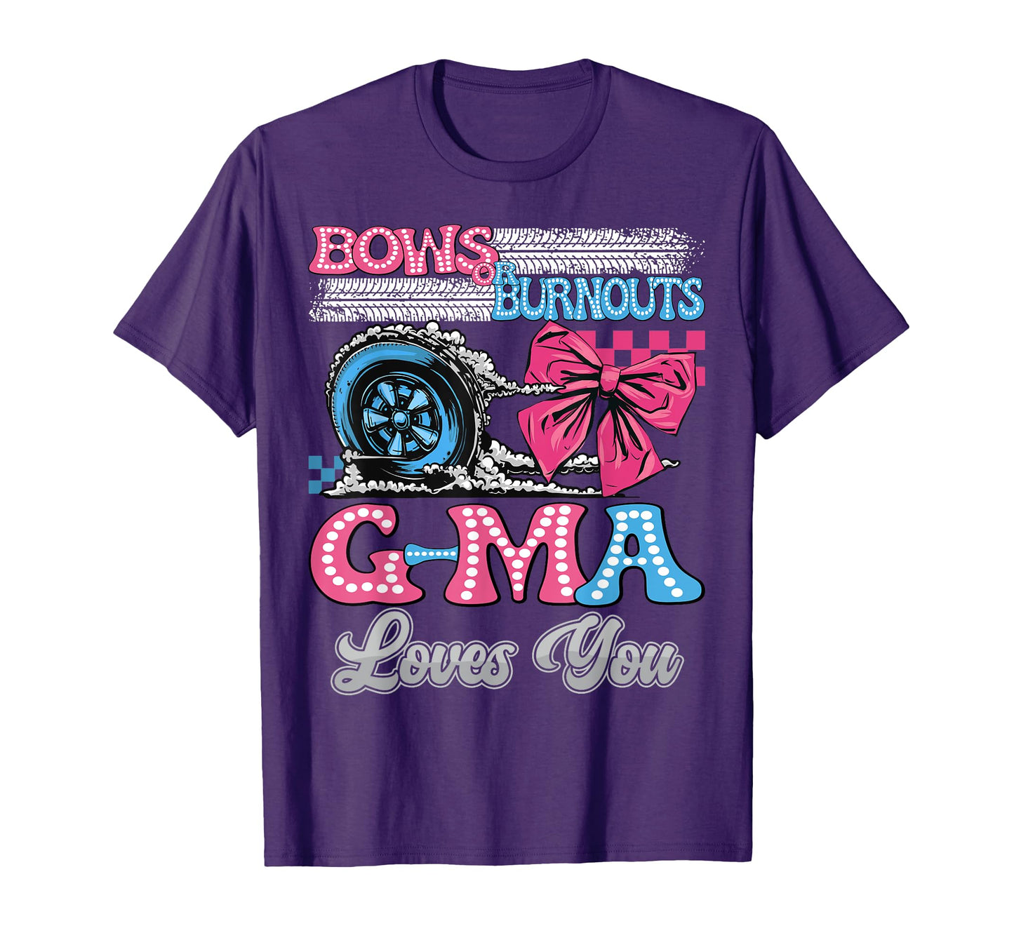 Burnouts or Bows G-Ma Loves You Gender Reveal Party T-Shirt