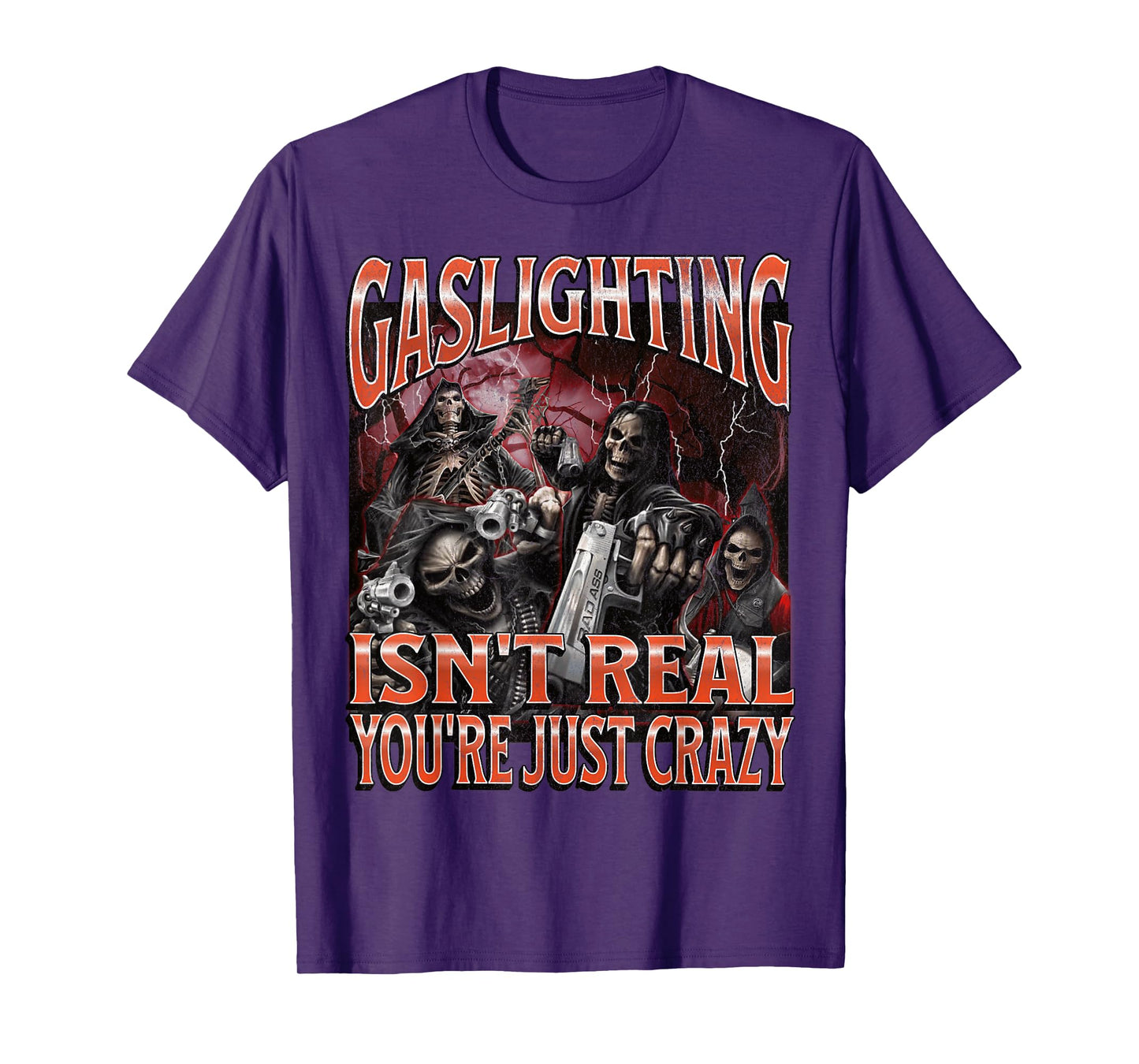 Gaslighting Isn't Real Funny Hard Skeleton Meme Bootleg T-Shirt