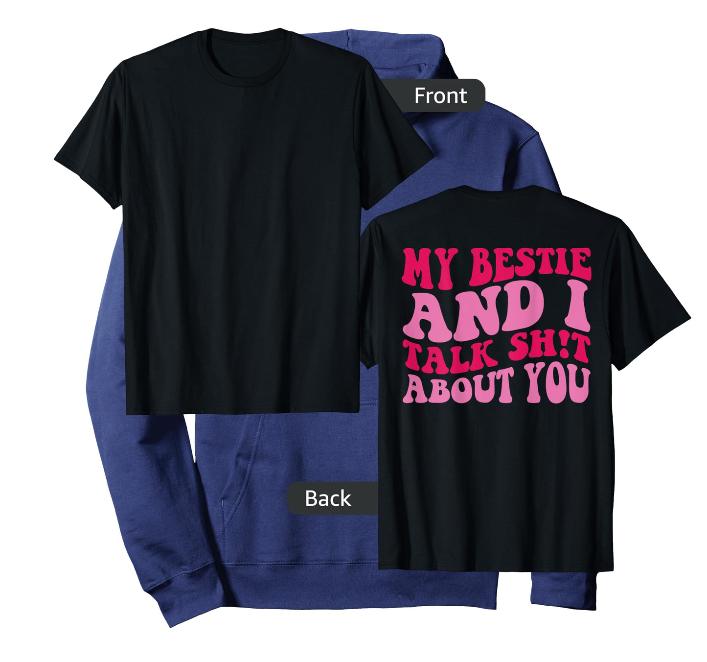 My bestie and i talk shit about you T-Shirt