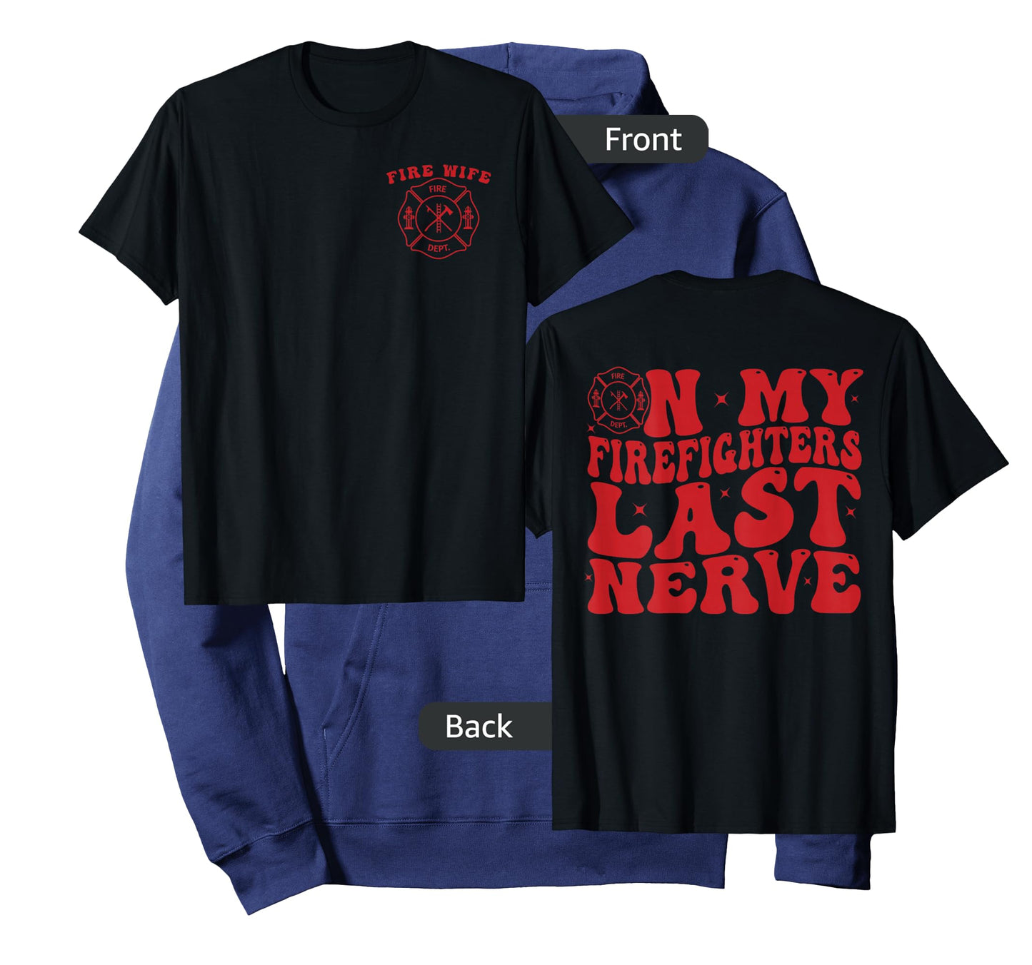 On My Firefighters Last Nerve Fire Wife Design Fireman Wife T-Shirt