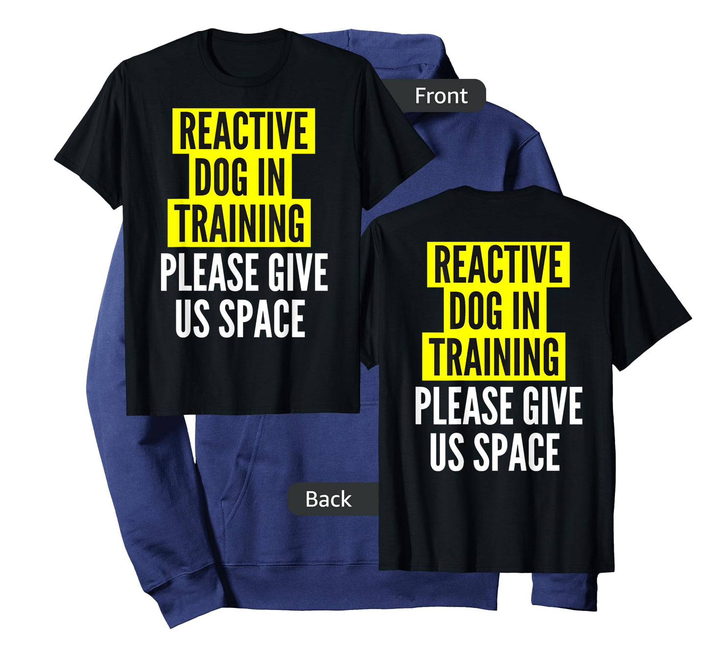 Reactive Dog in Training & Nervous Dog Owners - Both Sides T-Shirt