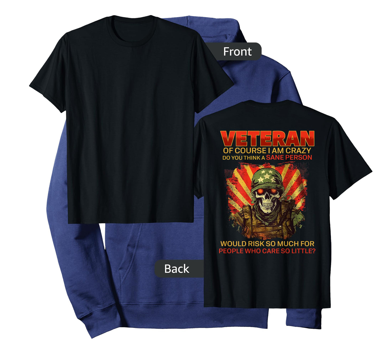 Veteran Of Course I Am Crazy (on back) T-Shirt