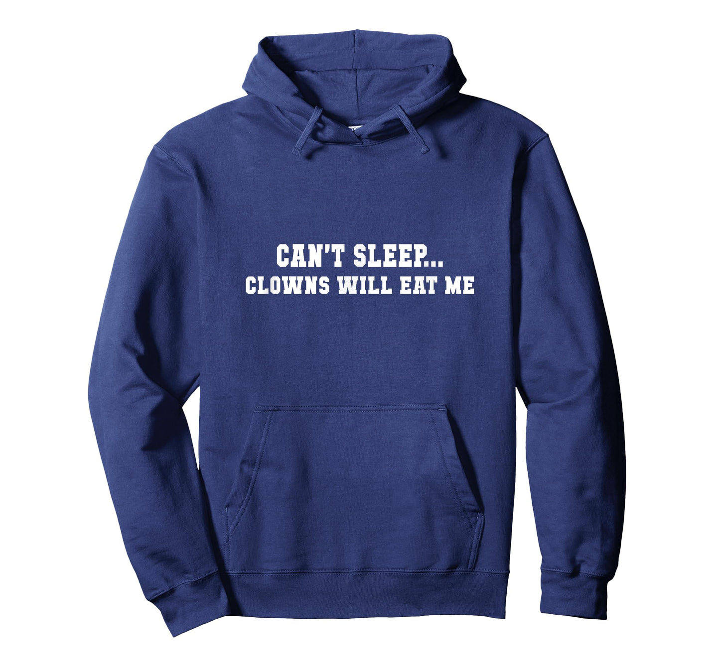 Can't Sleep...Clowns Will Eat Me - Funny Scared Clowns Shirt T-Shirt