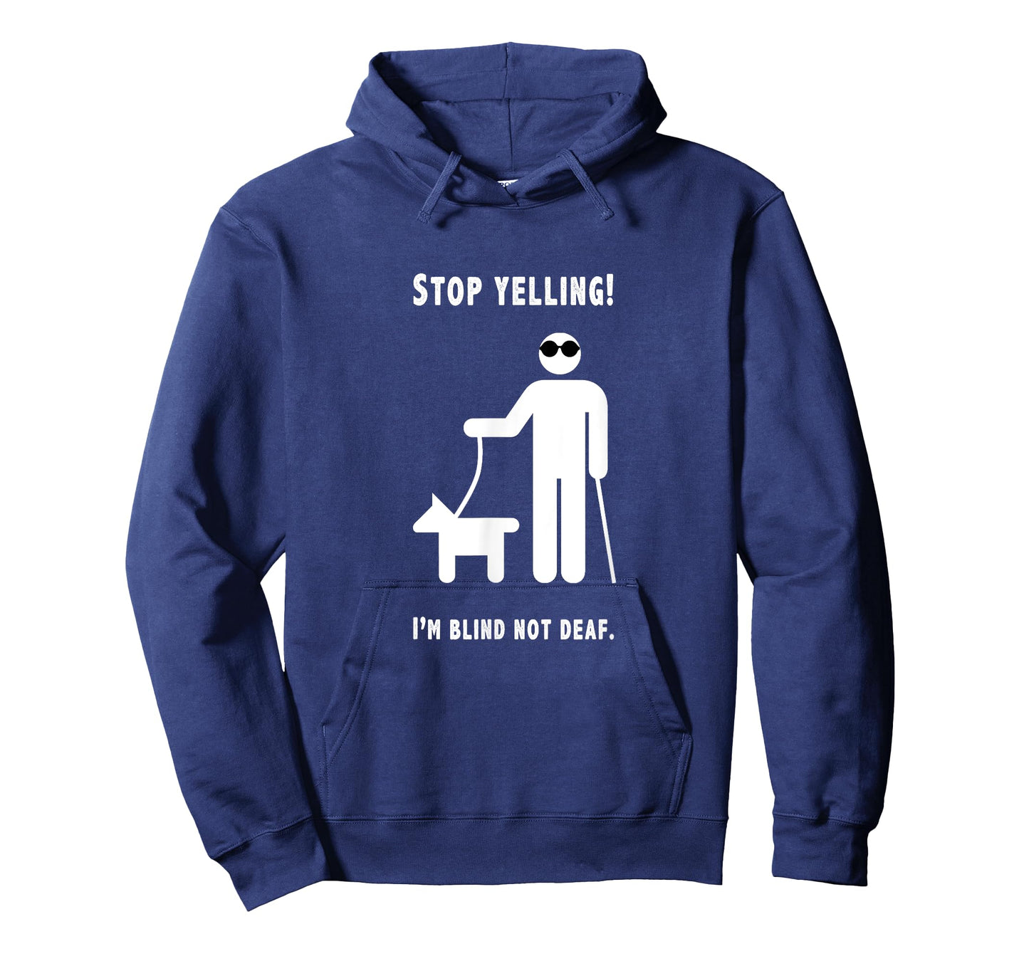 Stop Yelling! I'm Blind Not Deaf Funny Blind Humor Joke T-Shirt