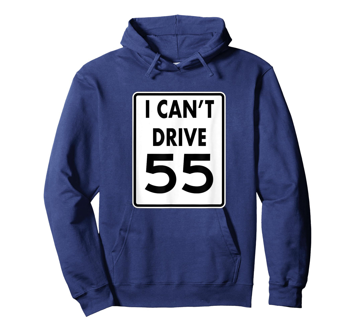 I CAN'T DRIVE 55 Funny t-shirt Gift shirt T-Shirt