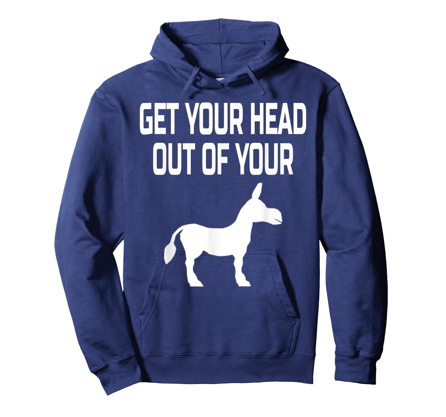 Get Your Head Out Of Your Donkey- Funny Animal T-Shirt