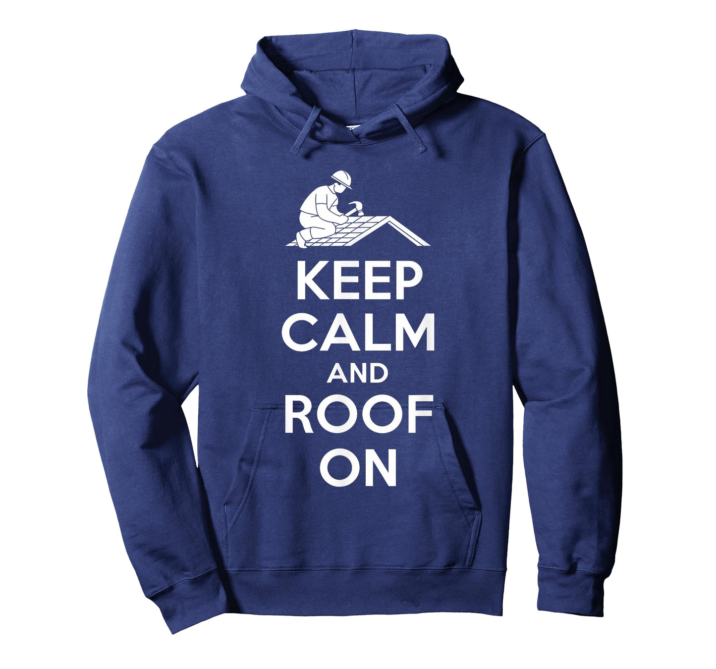 Contractor Roofer Roofing Worker, Keep Calm And Roof On T-Shirt