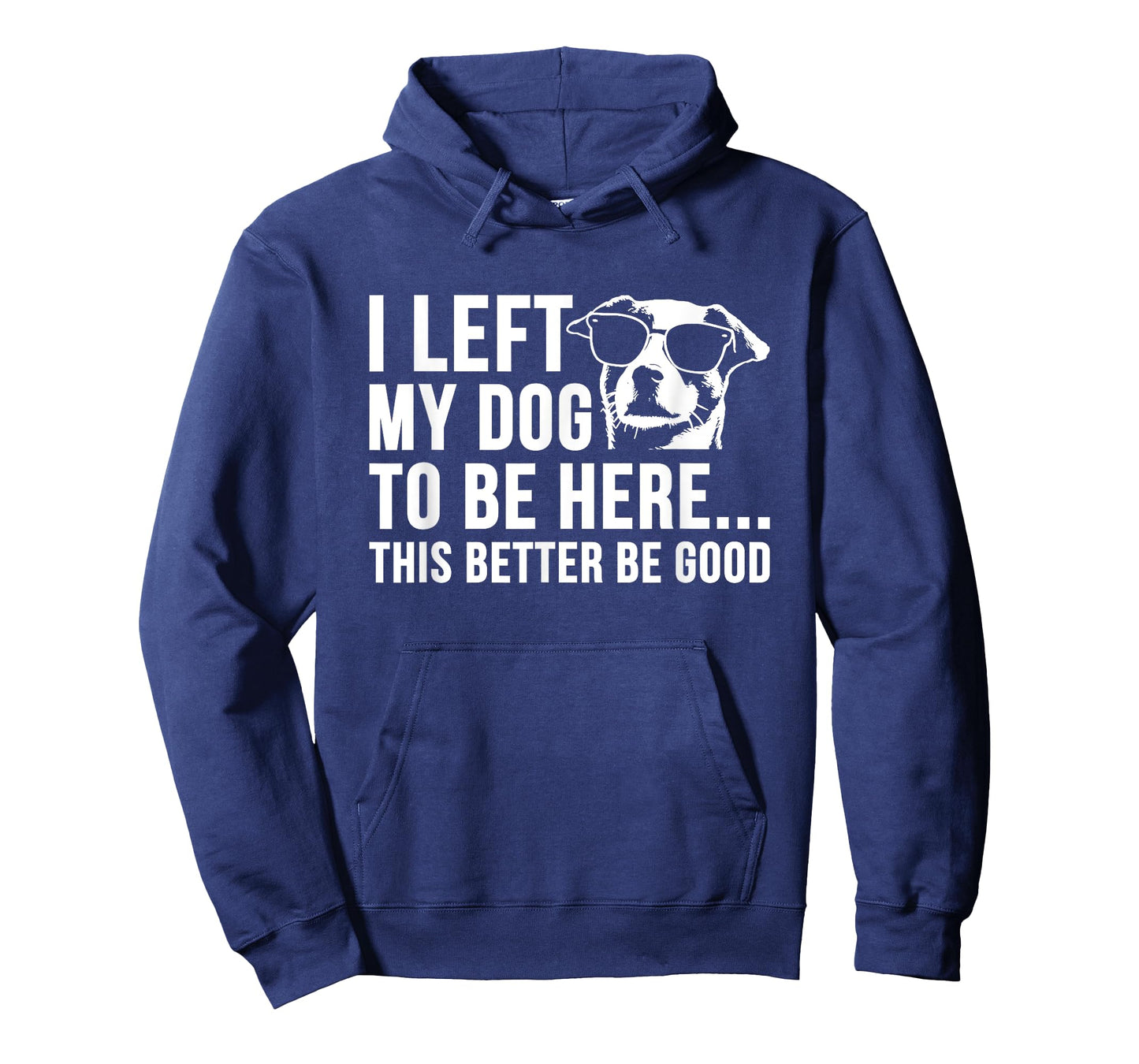 I Left My Dog to Be Here This Better Be Good Funny Retro T-Shirt