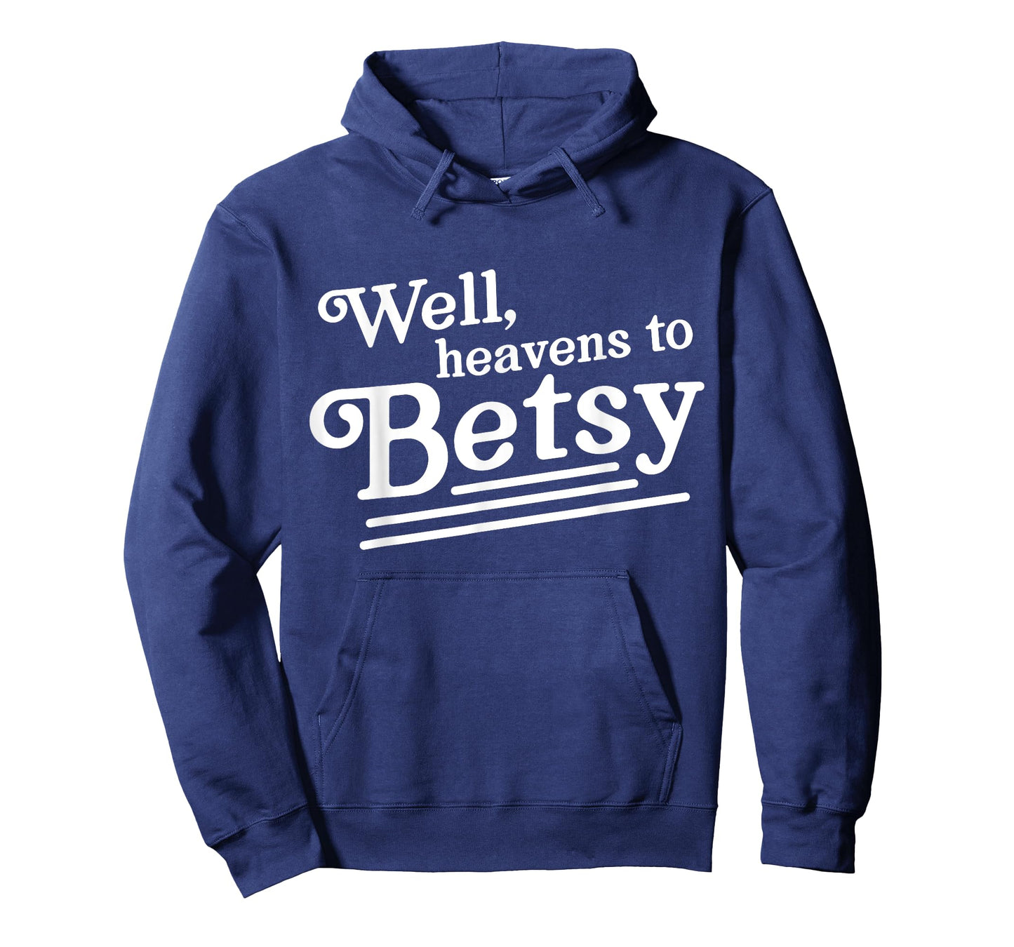 Well heavens to betsy T-Shirt
