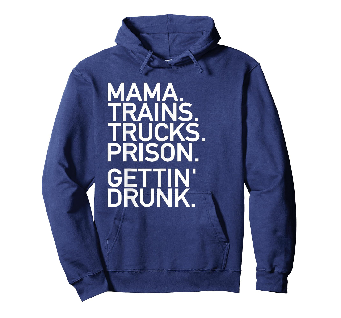 Mama Trains Trucks Prison Gettin Drunk Shirt Country Music T-Shirt
