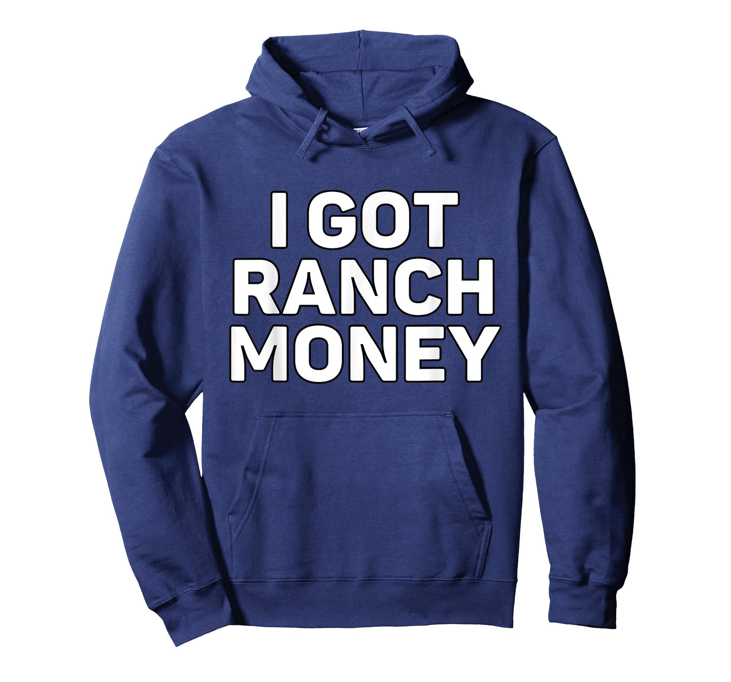 I Got Ranch Money Country Life Humor Quote T-Shirt